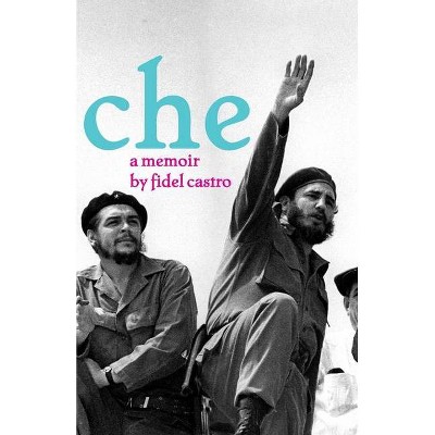 Che - by  Fidel Castro (Paperback)