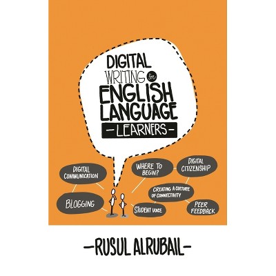 Digital Writing for English Language Learners - by  Rusul Alrubail (Paperback)