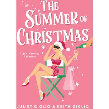 The Summer of Christmas - by  Juliet Giglio & Keith Giglio (Paperback)