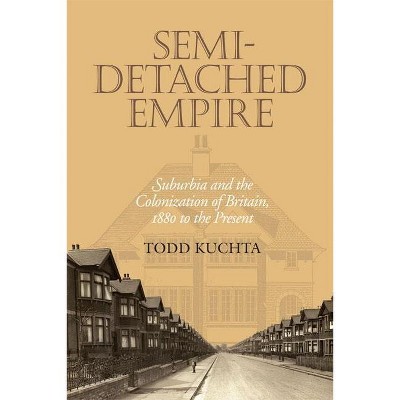 Semi-Detached Empire - by  Todd Kuchta (Paperback)