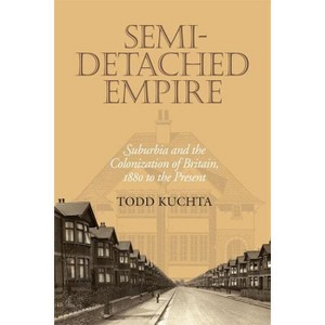 Semi-Detached Empire - by  Todd Kuchta (Paperback) - 1 of 1