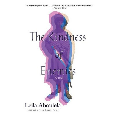 The Kindness of Enemies - by  Leila Aboulela (Hardcover)