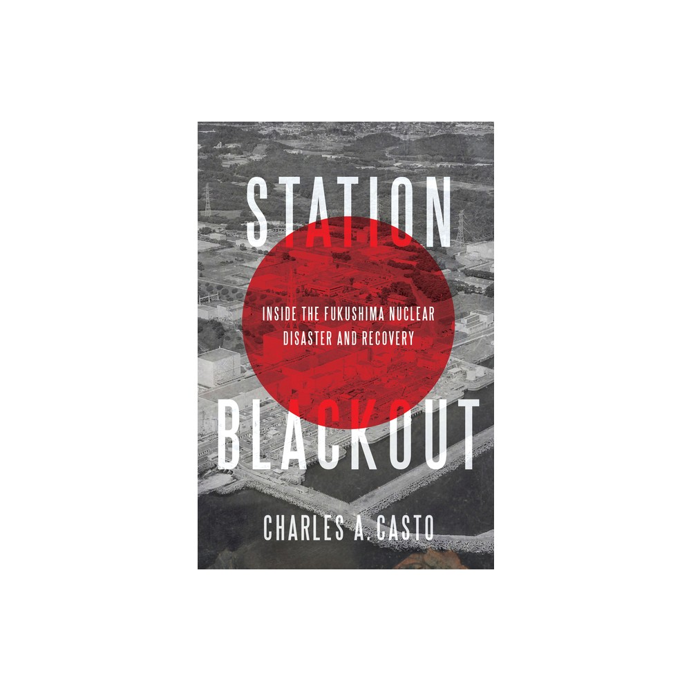 Station Blackout - by Charles A Casto (Hardcover)