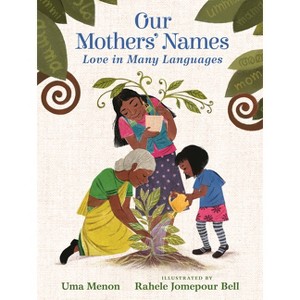 Our Mothers' Names: Love in Many Languages - by  Uma Menon (Hardcover) - 1 of 1