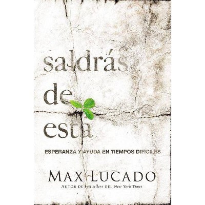 Saldrás de Esta - by  Max Lucado (Paperback)