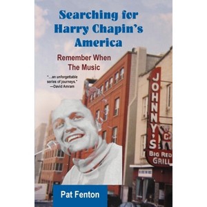 Searching for Harry Chapin's America - by Pat Fenton - 1 of 1