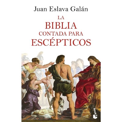 La Biblia Contada Para Escépticos - by  Juan Eslava (Paperback)