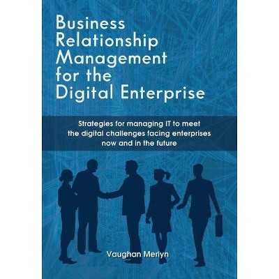 Business Relationship Management for the Digital Enterprise - by  Vaughan Philip Merlyn (Paperback)