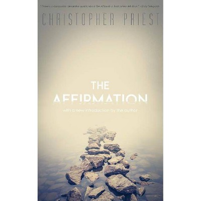 The Affirmation (Valancourt 20th Century Classics) - by  Christopher Priest (Paperback)