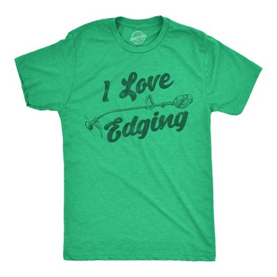 Mens Funny T Shirts I Love Edging Sarcastic Lawn Care Graphic Novelty Tee For Men - Crazy Dog Men's T Shirt