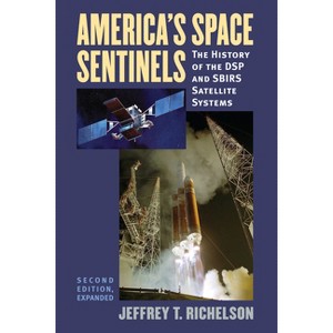 America's Space Sentinels - (Modern War Studies) 2nd Edition by  Jeffrey T Richelson (Paperback) - 1 of 1