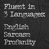 Womens Fluent In Three Languages English Sarcasm Profanity T Shirt Funny Speech Joke Tee For Ladies - Crazy Dog Women's T Shirt - image 2 of 4