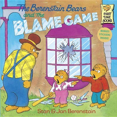 The Berenstain Bears and the Blame Game - (Berenstain Bears First Time Books) by  Stan Berenstain & Jan Berenstain (Paperback)