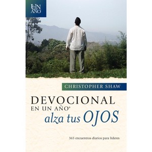 Devocional En Un Año -- Alza Tus Ojos - by  Christopher Shaw (Paperback) - 1 of 1