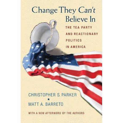 Change They Can't Believe in - by  Christopher S Parker & Matt A Barreto (Paperback)