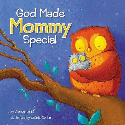 God Made Mommy Special - by  Glenys Nellist (Board Book)