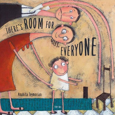 There's Room for Everyone - by  Anahita Teymorian (Hardcover)