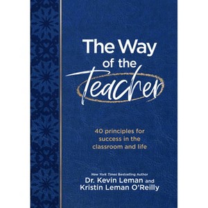 The Way of the Teacher - by  Kevin Leman & Kristin Leman O'Reilly (Leather Bound) - 1 of 1
