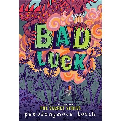 Bad Luck - (Bad Books) by  Pseudonymous Bosch (Paperback)