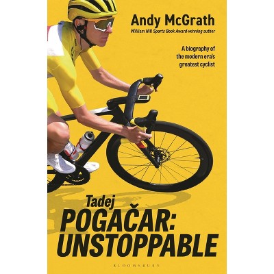 Tadej Pogačar - by  Andy McGrath (Hardcover)