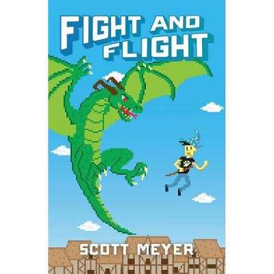 Fight and Flight - (Magic 2.0) by  Scott Meyer (Paperback)