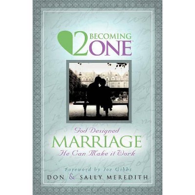 Two Becoming One - by  Don Meredith & Sally Meredith (Paperback)