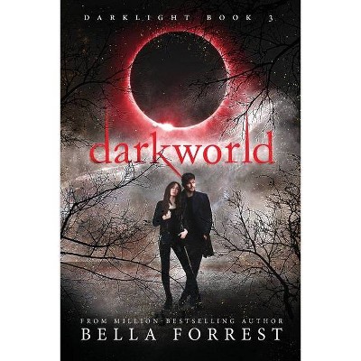 Darklight 3 - by  Bella Forrest (Paperback)