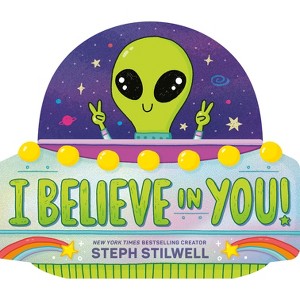 I Believe in You! - by  Steph Stilwell (Board Book) - 1 of 1