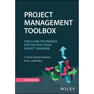 Project Management Toolbox - 3rd Edition by  Cynthia Snyder Dionisio & Russ J Martinelli (Hardcover) - 1 of 1