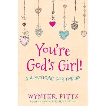 You're God's Girl! - by  Wynter Pitts (Paperback)