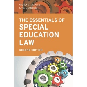 The Essentials of Special Education Law - (Special Education Law, Policy, and Practice) 2nd Edition by  Andrew M Markelz & David F Bateman - 1 of 1
