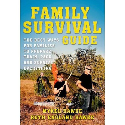 Family Survival Guide - by  Hawke Mykel & England Hawke Ruth (Paperback)