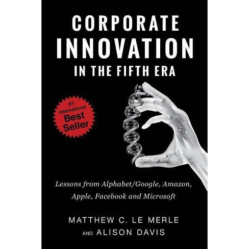 Corporate Innovation In The Fifth Era By Matthew C Le Merle Alison Davis Paperback Target