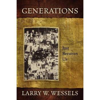 Generations - by  Larry W Wessels (Paperback)