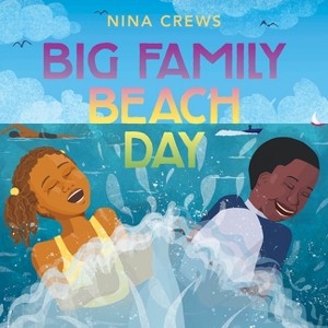 Big Family Beach Day - by  Nina Crews (Hardcover) - 1 of 1