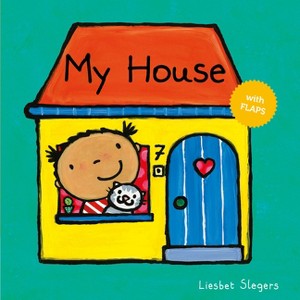 My House - by  Liesbet Slegers (Board Book) - 1 of 1