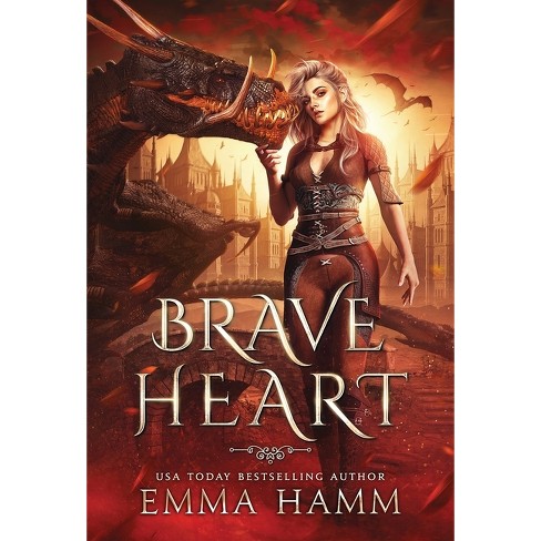 Brave Heart - by Emma Hamm (Hardcover)