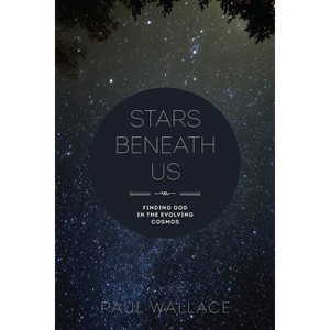 Stars Beneath Us - by  Paul Wallace (Paperback) - 1 of 1