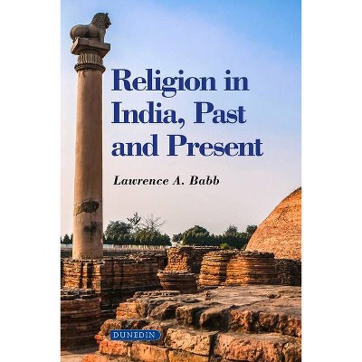 Religion in India - by  Lawrence A Babb (Paperback)