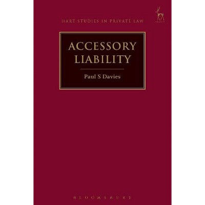 Accessory Liability - (Hart Studies in Private Law) by  Paul S Davies (Paperback)