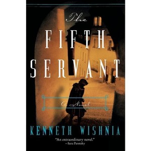 The Fifth Servant - by  Kenneth J Wishnia (Paperback) - 1 of 1