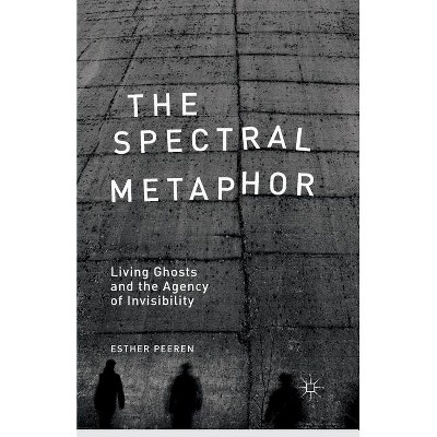 The Spectral Metaphor - by  E Peeren (Paperback)