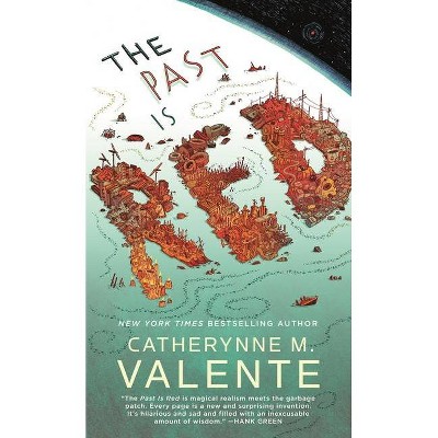 The Past Is Red - by  Catherynne M Valente (Hardcover)