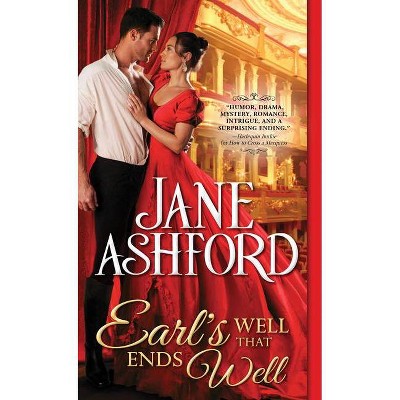 Earl's Well That Ends Well - (Way to a Lord's Heart) by  Jane Ashford (Paperback)