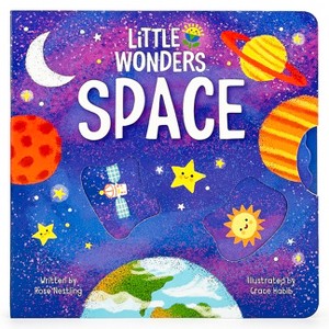 Little Wonders Space - by  Rose Nestling (Board Book) - 1 of 1