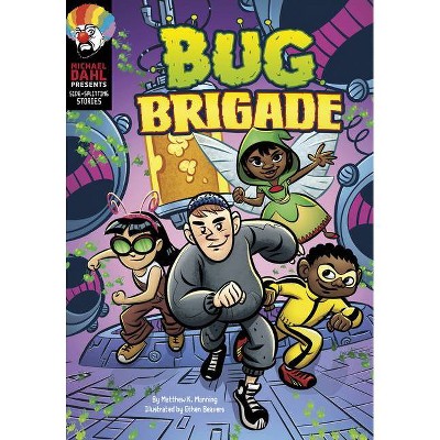 Bug Brigade - (Michael Dahl Presents: Side-Splitting Stories) by  Matthew K Manning (Paperback)