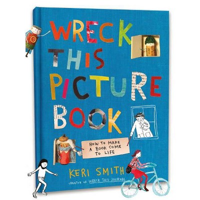 Wreck This Picture Book - by Keri Smith (Hardcover)