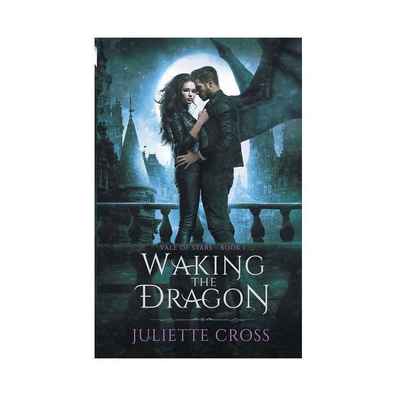 Waking the Dragon - (Vale of Stars) by  Juliette Cross (Paperback), 1 of 2