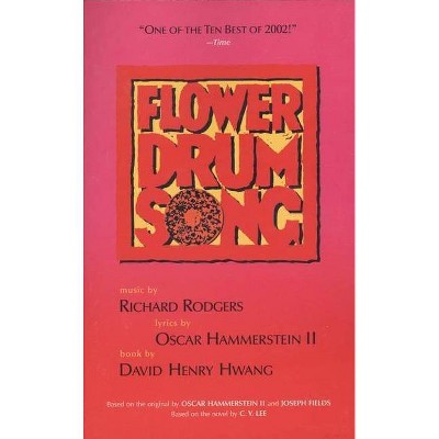 Flower Drum Song - by  David Henry Hwang & Richard Rogers & Oscar Hammerstein (Paperback)