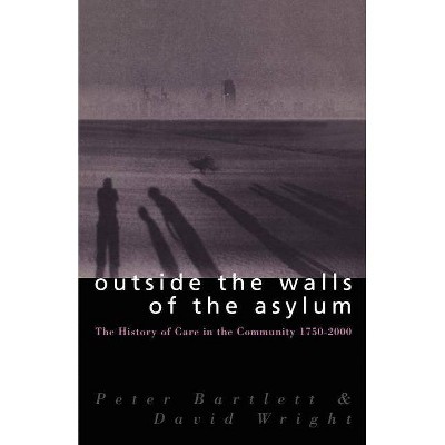 Outside the Walls of the Asylum - (Studies in Psychical Research) by  Peter Bartlett & David Wright (Paperback)